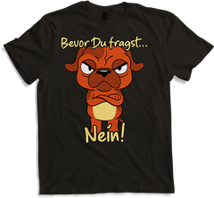 Produktbild von T-Shirt Bevor Du fragst NEIN! Genervter Introvertierter Spruch Hunde