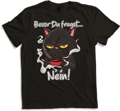 Produktbild von T-Shirt Bevor Du fragst NEIN! Lustiger Spruch Kater Genervte Katze