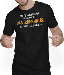 Produktbild von T-Shirt mit Mann Bitte wundern Sie sich nicht das Irrenhaus hat heute Ausgang