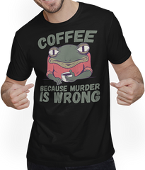 Produktbild von T-Shirt mit Mann Coffee Because Murder Is Wrong Annoyed sarkastischer Frosch Spruch
