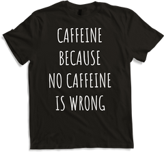 Produktbild von T-Shirt Coffee Because No Coffee Is Wrong Lustiger Kaffee-Spruch