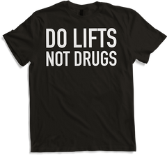Produktbild von T-Shirt Do Lifts Not Drugs Bodybuilding Muskel Gewichtheben