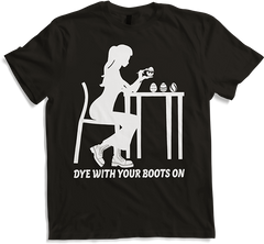 Produktbild von T-Shirt Dye with Your Boots On Lustige Ostereier färben Spruch