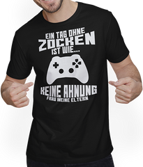 Produktbild von T-Shirt mit Mann Ein Tag ohne Zocken ist wie frag Eltern Gamer Nerd Zocker