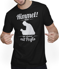 Produktbild von T-Shirt mit Mann Einmal mit Profis arbeiten Handwerker Spruch Baustelle beten