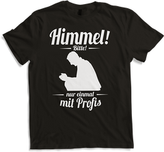Produktbild von T-Shirt Einmal mit Profis arbeiten Handwerker Spruch Baustelle beten
