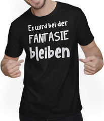 Produktbild von T-Shirt mit Mann Es wird bei der Fantasie... | Funshirt mit coolem Spruch