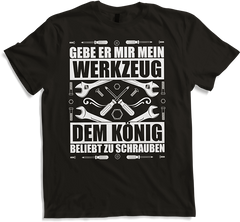 Produktbild von T-Shirt Gebe er mir mein Werkzeug - Dem König beliebt zu schrauben