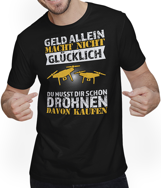 Produktbild von T-Shirt mit Mann Geld allein macht nicht glücklich Du musst Drohnen kaufen