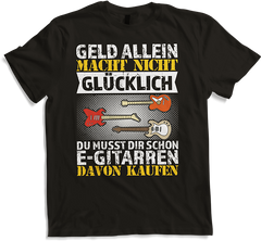 Produktbild von T-Shirt Geld allein macht nicht glücklich Musiker E-Gitarren Spruch