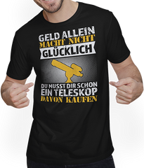 Produktbild von T-Shirt mit Mann Geld allein macht nicht glücklich Teleskop Astronomie Spruch