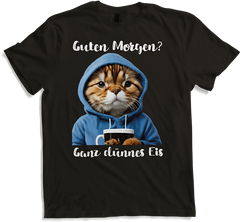 Produktbild von T-Shirt Guten Morgen Ganz dünnes Eis Katzen Spruch Morgenmuffel
