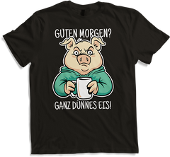 Produktbild von T-Shirt Guten Morgen Ganz dünnes Eis Schwein Spruch Morgenmuffel