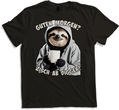 Produktbild von T-Shirt Guten Morgen? Zisch ab Digger! Faultier Kaffee Spruch