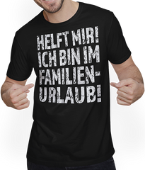 Produktbild von T-Shirt mit Mann Helft mir! Ich bin im Familienurlaub Sarkastische Sprüche