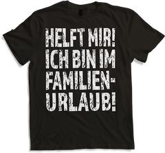 Produktbild von T-Shirt Helft mir! Ich bin im Familienurlaub Sarkastische Sprüche