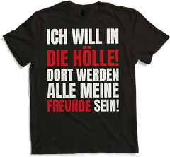 Produktbild von T-Shirt Ich will in die Hölle! Ironie Freundschaftssprüche Freunde