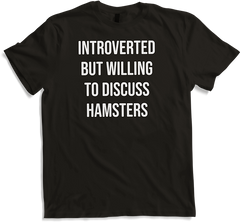 Produktbild von T-Shirt Introverted But Will To Discuss Hamster Spruch
