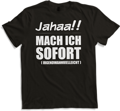 Produktbild von T-Shirt Jahaa!! Mach ich sofort irgendwann Frecher Spruch Mädchen