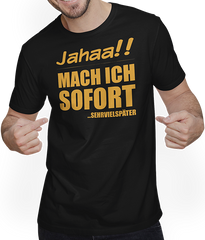 Produktbild von T-Shirt mit Mann Jahaa!! Mach sofort später Lustiger frecher Spruch Teenager
