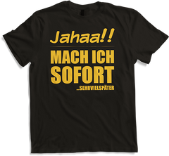 Produktbild von T-Shirt Jahaa!! Mach sofort später Lustiger frecher Spruch Teenager