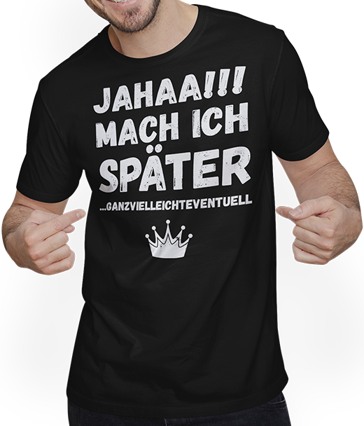 Produktbild von T-Shirt mit Mann Jahaa!! Mach später Lustiger frecher Spruch Teenager Mädchen