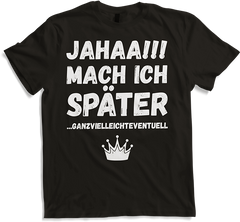 Produktbild von T-Shirt Jahaa!! Mach später Lustiger frecher Spruch Teenager Mädchen