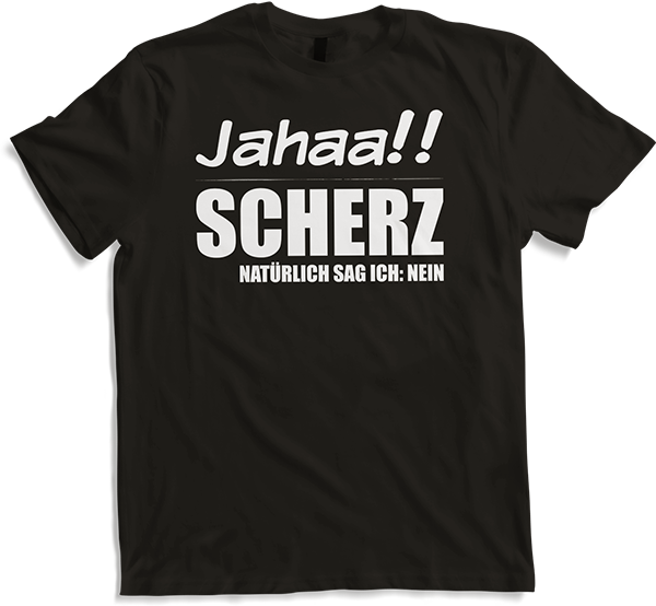 Produktbild von T-Shirt Jahaa!! Scherz. NEIN! | Lustiger frecher Spruch Teenager