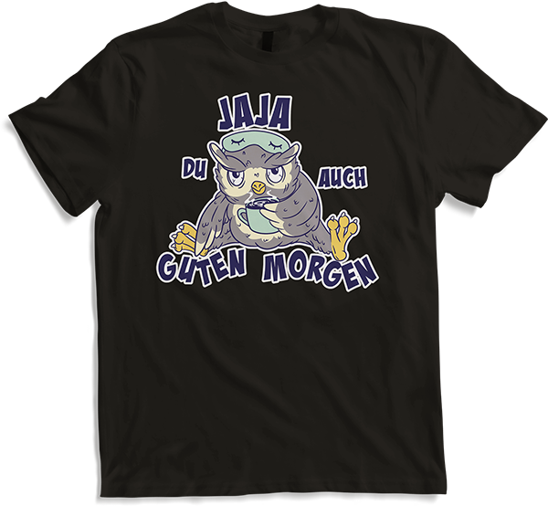Produktbild von T-Shirt Jaja, Du auch guten Morgen Morgenmuffel Langschläfer Eulen