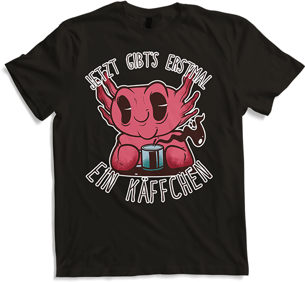 Produktbild von T-Shirt Jetzt gibt's erstmal ein Käffchen Axolotl Kaffee Sprüche