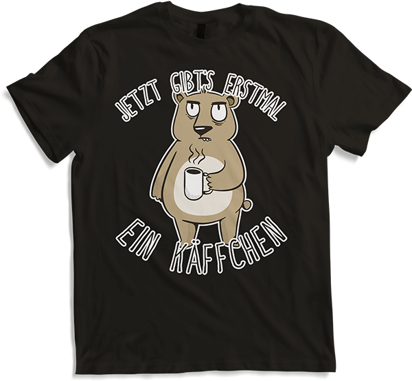 Produktbild von T-Shirt Jetzt gibt's erstmal ein Käffchen Bär Kaffee Sprüche Bären