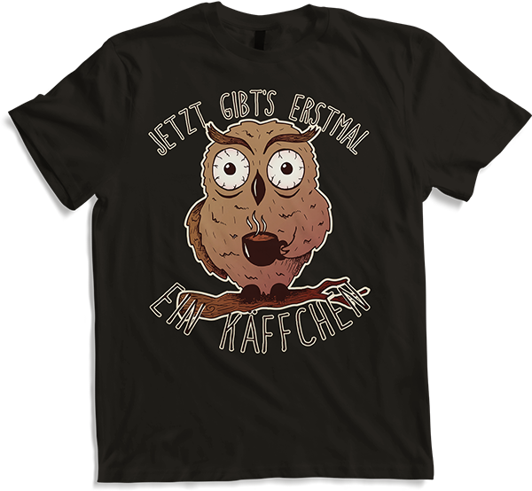 Produktbild von T-Shirt Jetzt gibt's erstmal ein Käffchen Eulen Kaffee Sprüche Eule