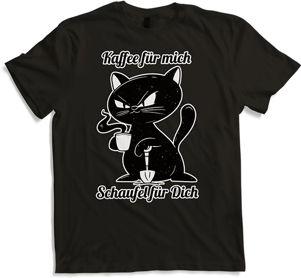 Produktbild von T-Shirt Kaffee für mich Schaufel für dich böse Sprüche Sarkastisches