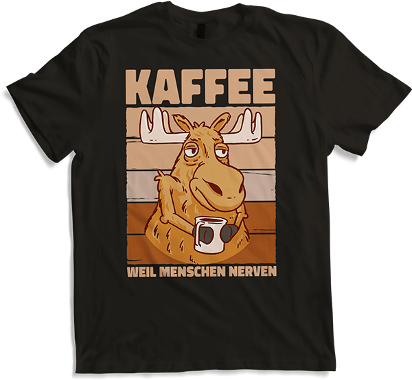 Produktbild von T-Shirt Kaffee weil Menschen Nerven Morgenmuffel Elch Sprüche