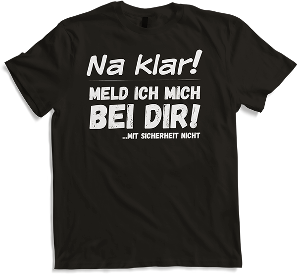 Produktbild von T-Shirt Klar meld ich mich - Nicht! Lustiger frecher Spruch Teenager