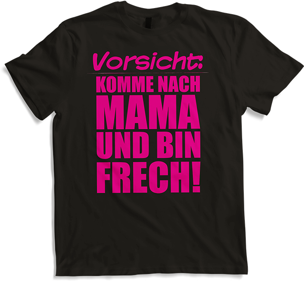 Produktbild von T-Shirt Komme nach Mama Frech Lustiger frecher Spruch Teenager Girls
