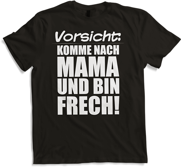 Produktbild von T-Shirt Komme nach Mama Frech Lustiger frecher Spruch Teenager Girls