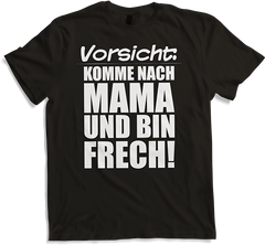 Produktbild von T-Shirt Komme nach Mama Frech Lustiger frecher Spruch Teenager Girls