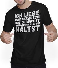 Produktbild von T-Shirt mit Mann Liebe das Geräusch das du machst wenn du die Klappe hältst