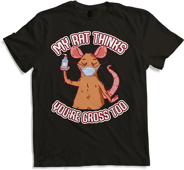 Produktbild von T-Shirt My Rat Thinks You're Gross Too Ratte Spruch Maske Farbratte