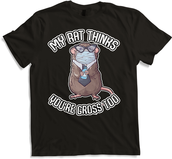Produktbild von T-Shirt My Rat Thinks You're Gross Too Ratte Spruch Maske Farbratte
