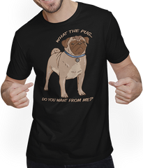 Produktbild von T-Shirt mit Mann What the Pug Do You Want From Me Cheeky Dog Lustiger Mops Spruch