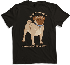 Produktbild von T-Shirt What the Pug Do You Want From Me Cheeky Dog Lustiger Mops Spruch