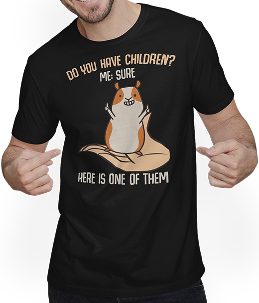 Produktbild von T-Shirt mit Mann You have children? Sure! Lustiger Meerschweinchen Spruch