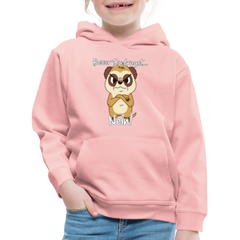 Erdmännchen: Bevor Du fragst Nein! Kinder Premium Hoodie - Kristallrosa