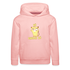 Katze Nö Einfach Nö Kinder Premium Hoodie - Kristallrosa