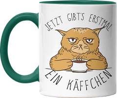 Jetzt gibts erstmal ein Käffchen Katze 1 Witzige Dunkelgrün Tasse kaufen Geschenk