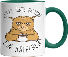 Jetzt gibts erstmal ein Käffchen Katze 1 Witzige Dunkelgrün Tasse kaufen Geschenk