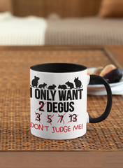 I Only Want 2 Degus | Two tone mug