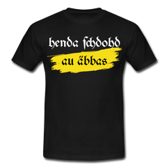 henda schdohd au äbbas | Männer T-Shirt - Schwarz